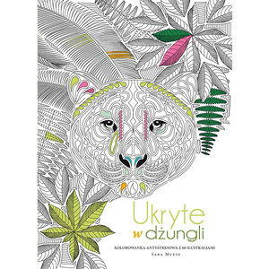 Kolorowanka antystresowa. Ukryte w dżungli